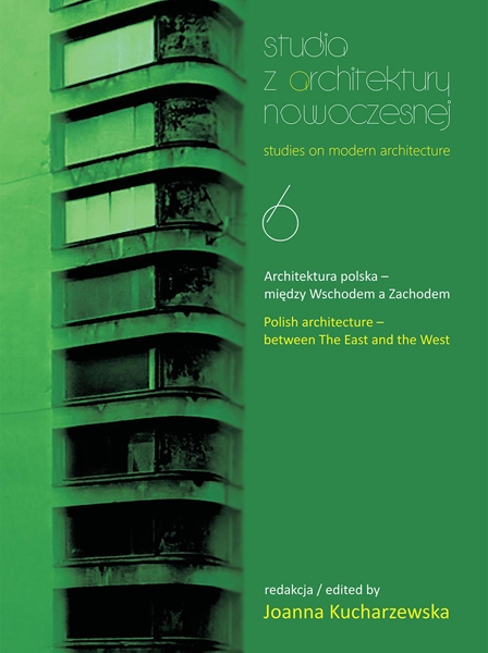 STUDIA Z ARCHITEKTURY NOWOCZESNEJ / STUDIES ON MODERN ARCHITECTURE, T. 6