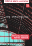 Nr 12: Architektura przemysłowa / Industrial architecture. Red. Joanna Kucharzewska