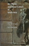 Art, Myths and Visual Culture of South Asia, PIOTR BALCEROWICZ & JERZY MALINOWSKI (eds.)  -  WARSAW  INDOLOGICAL  STUDIES, vol. III
