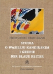 T. 31, Kajetan Giziński i Tomasz Dziewicki, Studia o Wasiliju Kandinskim i grupie Der Blaue Reiter