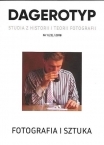 DAGEROTYP. STUDIA Z HISTORII I TEORII FOTOGRAFII /      DAGUERREOTYPE. STUDIES IN THE HISTORY AND THEORY OF     PHOTOGRAPHY