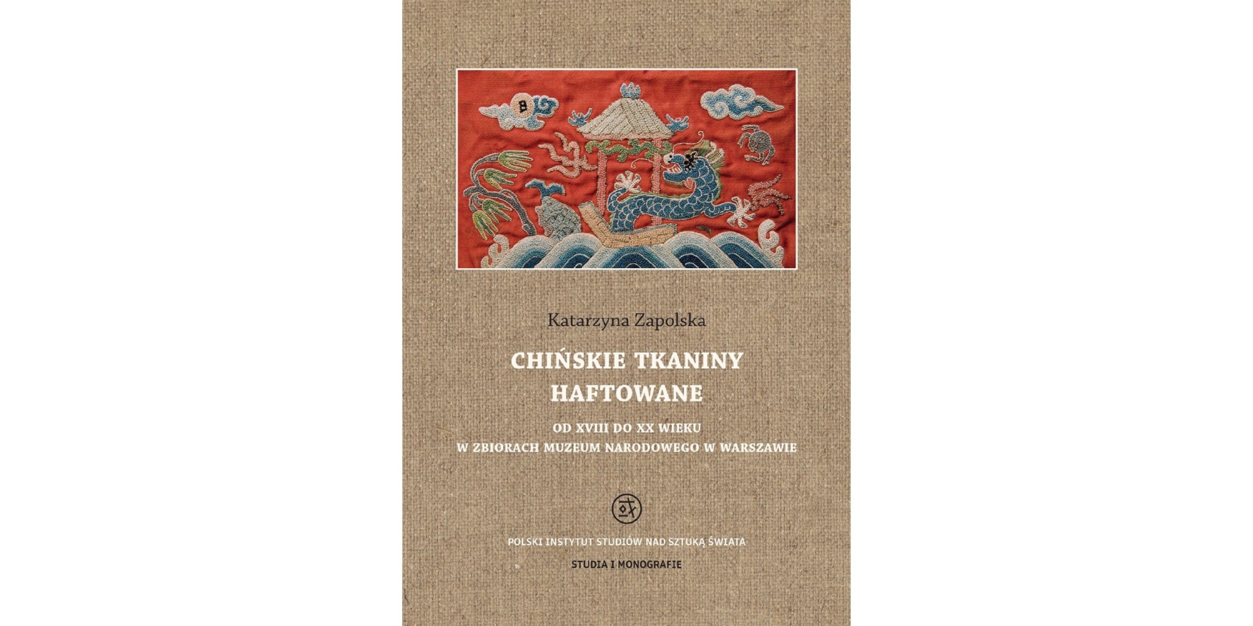 Okładka książki Chińskie tkaniny haftowane od XVIII do XX wieku w zbiorach Muzeum Narodowego w Warszawie