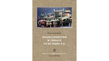 Okładka książki Kolekcjonerstwo w Chinach do XII wieku n.e.