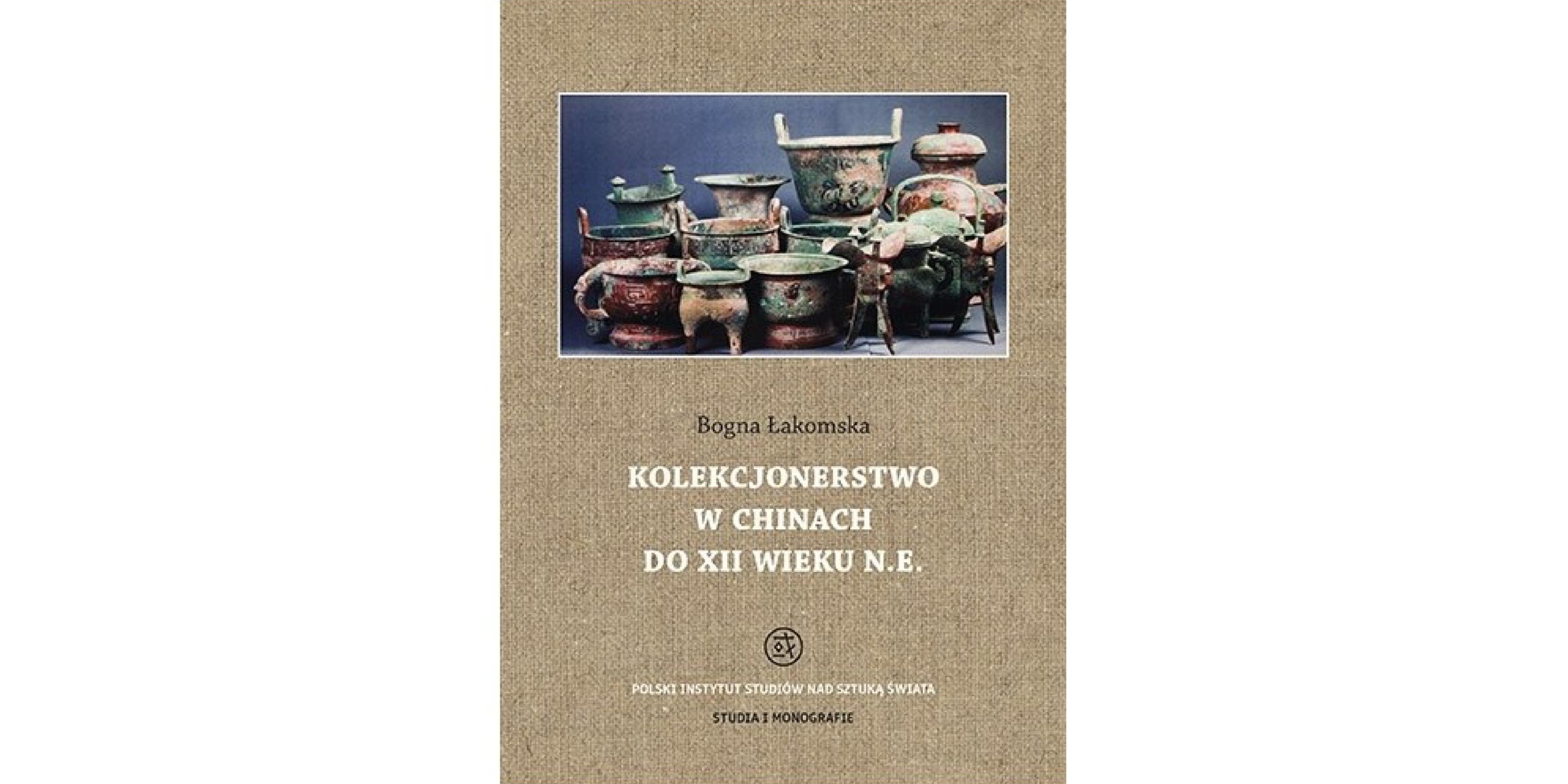 Okładka książki Kolekcjonerstwo w Chinach do XII wieku n.e.