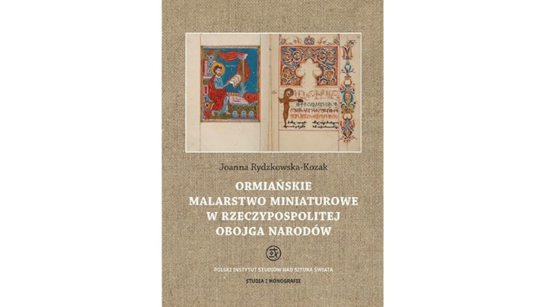 Okładka książki Ormiańskie malarstwo miniaturowe w Rzeczypospolitej Obojga Narodów