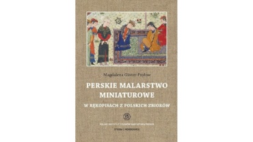 Okładka książki Perskie malarstwo miniaturowe w rękopisach z polskich zbiorów