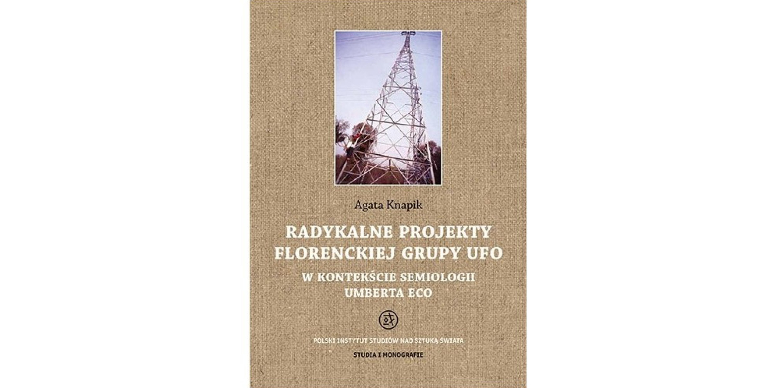 Okładka książki Radykalne projekty florenckiej grupy UFO w kontekście semiologii Umberta Eco