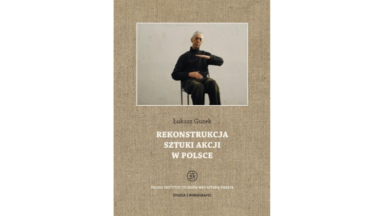 Okładka książki Rekonstrukcja sztuki akcji w Polsce