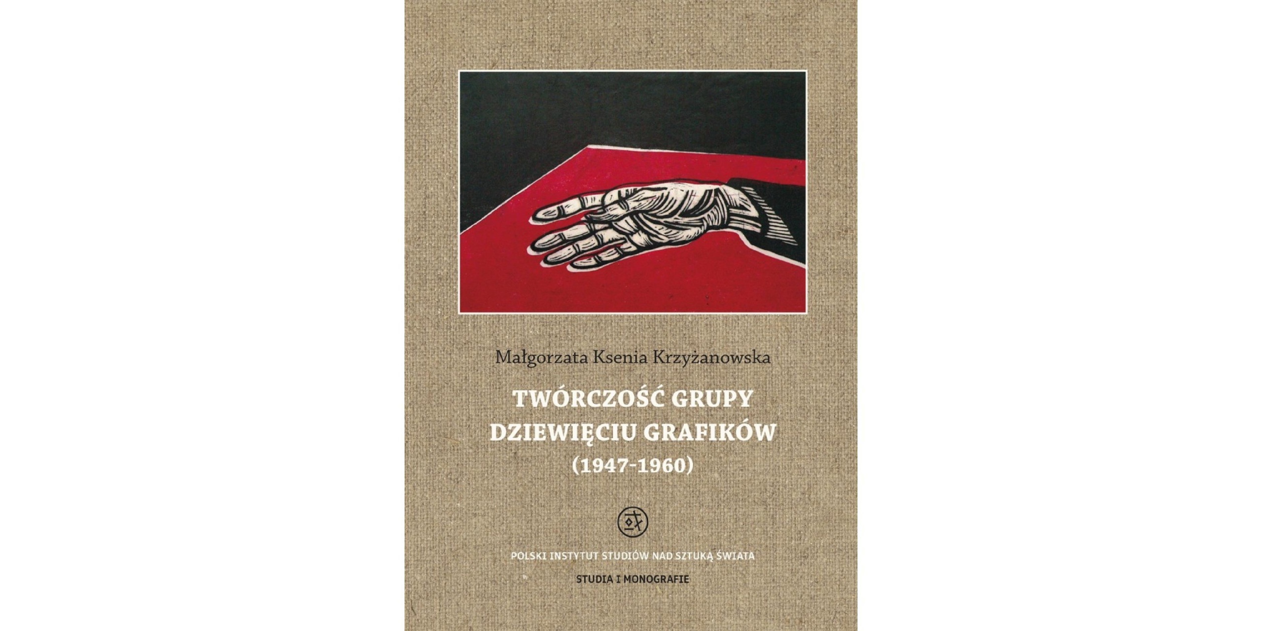 Okładka książki Twórczość grupy Dziewięciu Grafików (1947–1960)