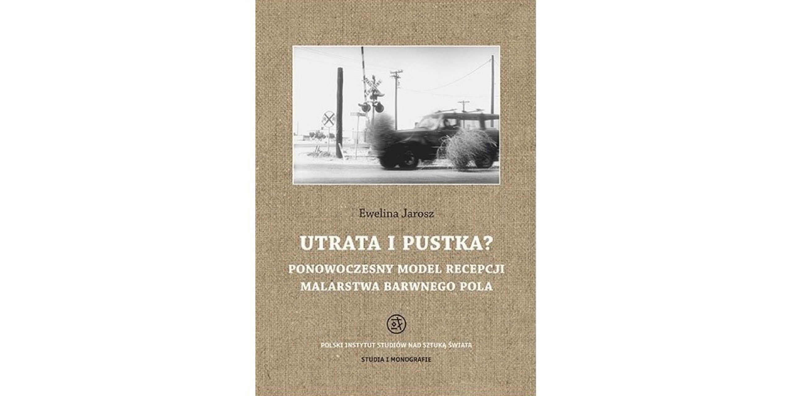 Okładka książki Utrata i pustka? Ponowoczesny model recepcji malarstwa barwnego pola