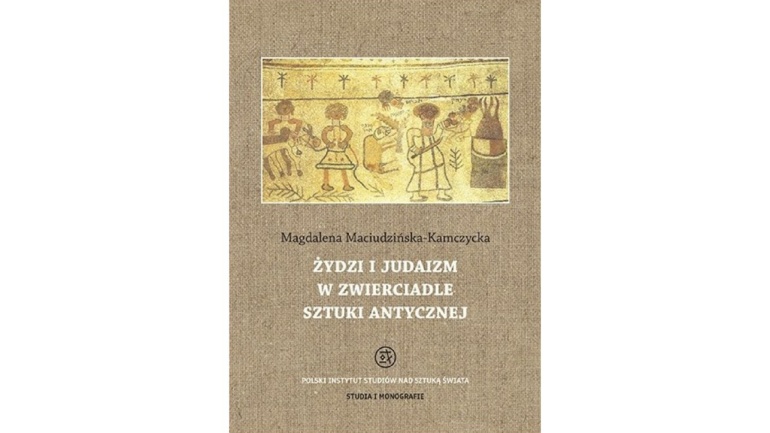 Okładka książki Żydzi i judaizm w zwierciadle sztuki antycznej